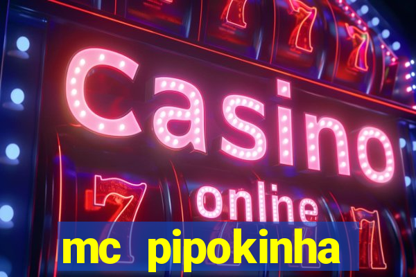 mc pipokinha transando telegram